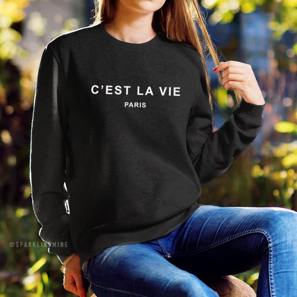 C'est La Vie Unisex Sweatshirt. Medium Thickness.